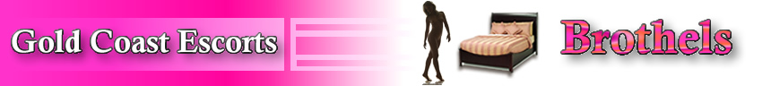 Gold Coast escorts and Brisbane escort in-calls and outcall including escort companions and adult services plus massage and Brisbane escorts Melbourne, Mackay escort and Townsville escorts Sydney, Model companions. Also Gold Coast brothels and strippers plus Brisbane massage services and adult companions including adult relaxation and dinner dates